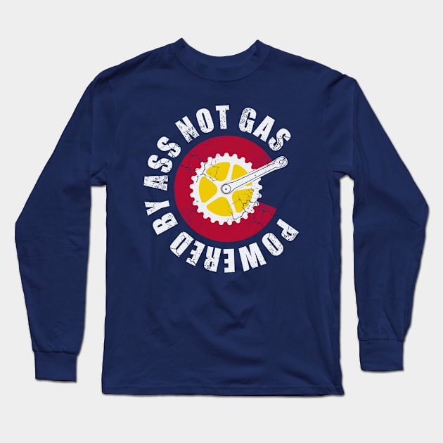 Colorado Cycling Biking Powered By Ass Not Gas Long Sleeve T-Shirt by E